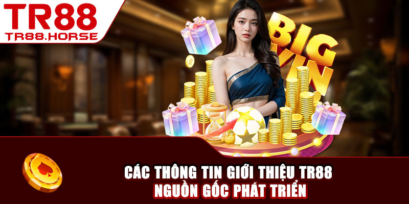 Các thông tin giới thiệu TR88 nguồn gốc phát triển