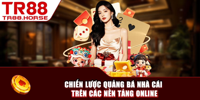 Chiến lược quảng bá nhà cái trên các nền tảng online