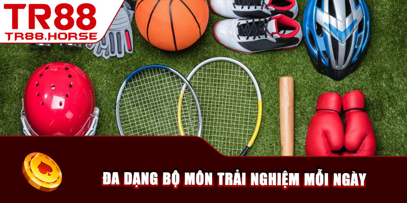 Đa dạng bộ môn trải nghiệm mỗi ngày