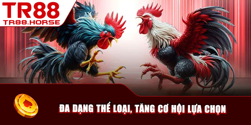 Đa dạng thể loại, tăng cơ hội lựa chọn