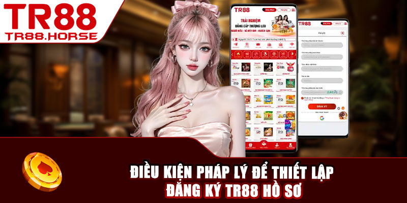 Điều kiện pháp lý để thiết lập đăng ký TR88 hồ sơ