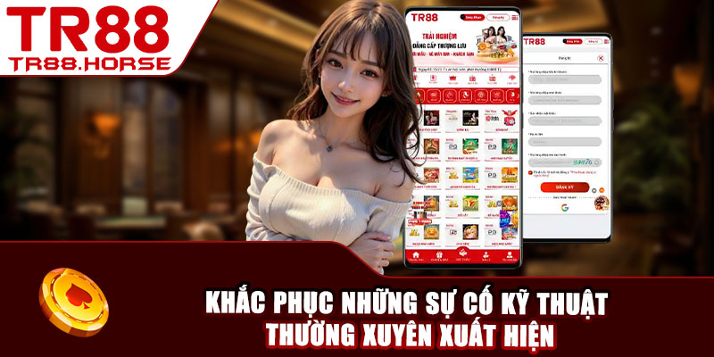 Khắc phục những sự cố kỹ thuật thường xuyên xuất hiện