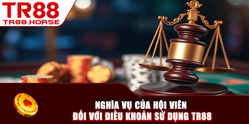 Nghĩa vụ của hội viên đối với điều khoản sử dụng TR88