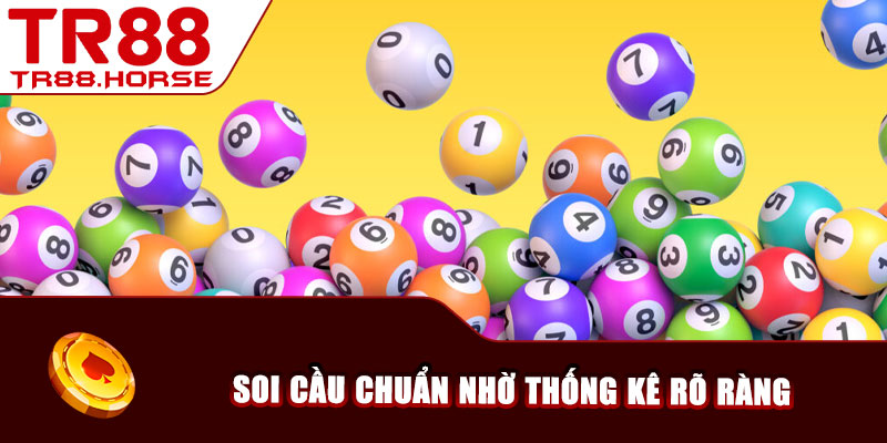  Soi cầu chuẩn nhờ thống kê rõ ràng